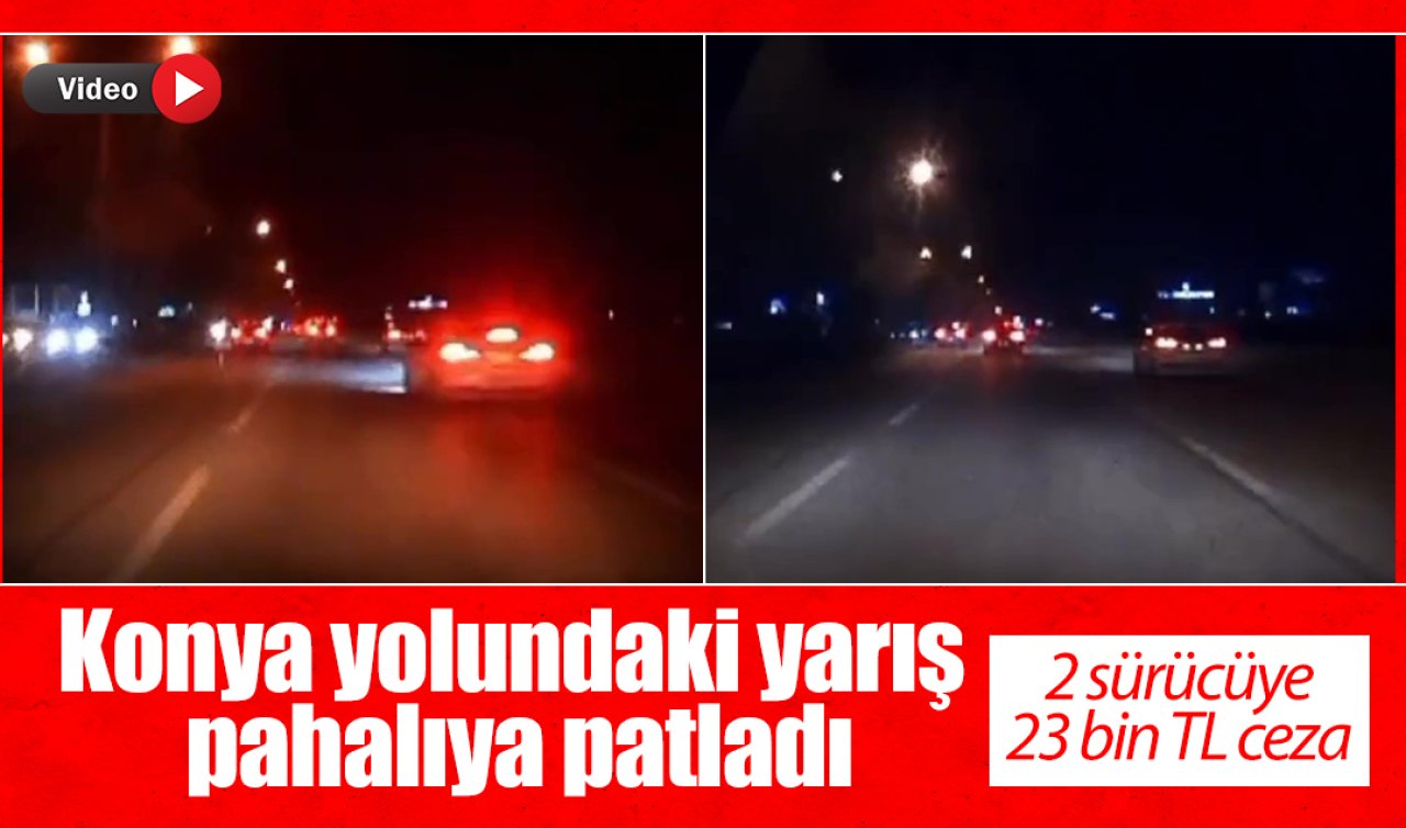Konya yolundaki yarış pahalıya patladı: 2 sürücüye 23 bin TL ceza