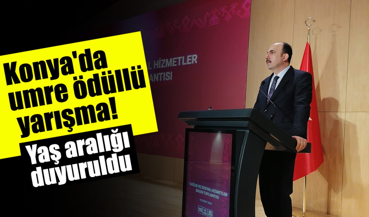 Konya’da umre ödüllü yarışma! Yaş aralığı duyuruldu 