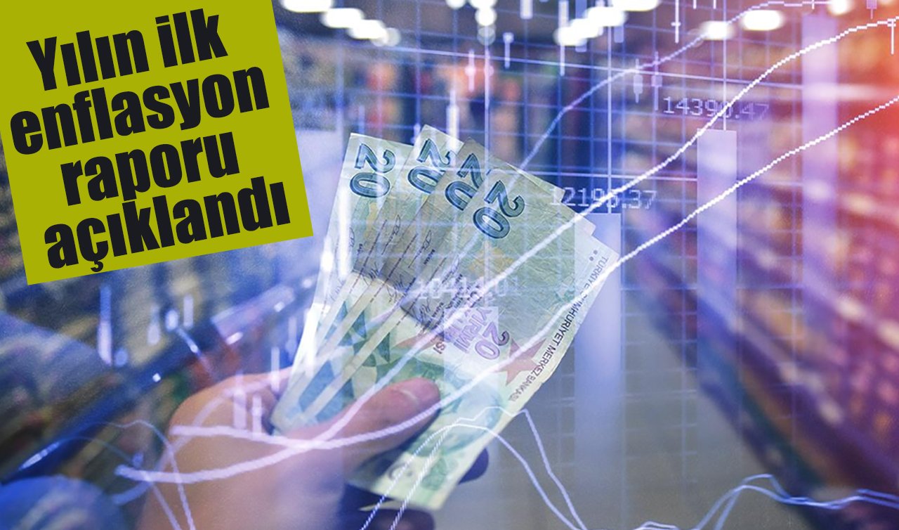 Yılın ilk enflasyon raporu açıklandı