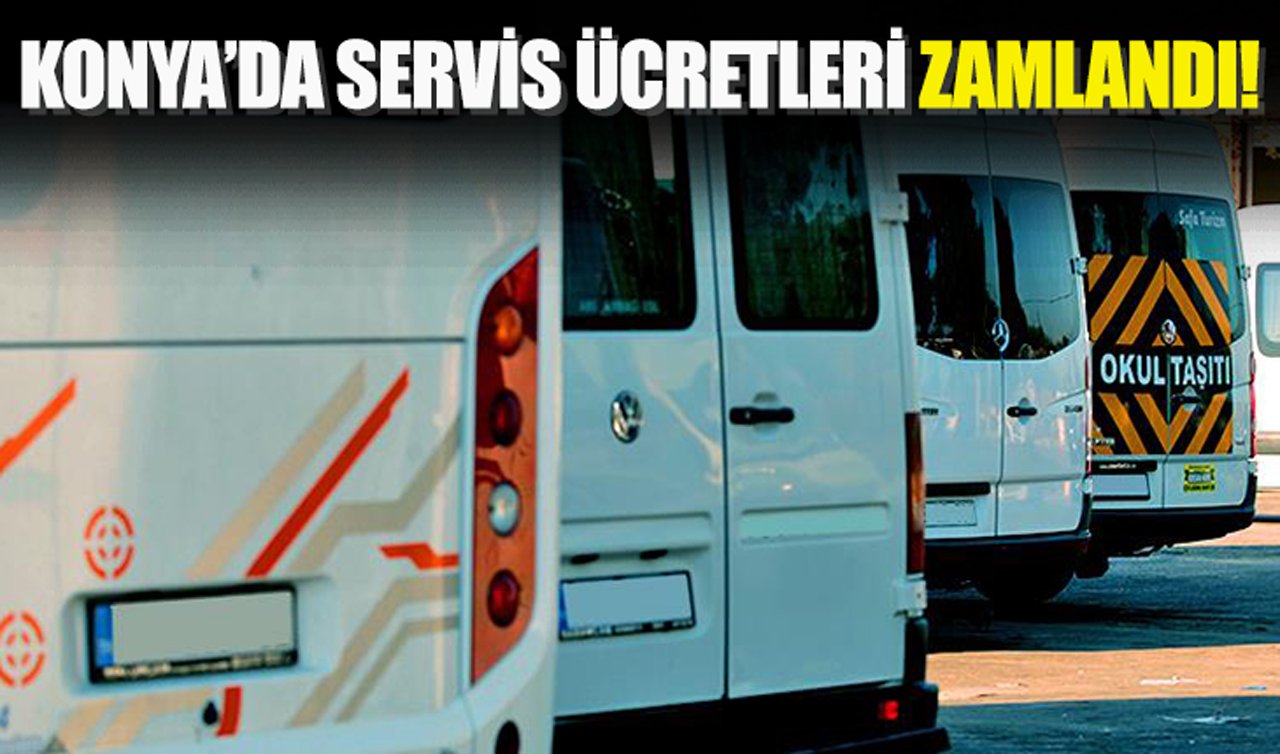 Konya’da servis ücretleri zamlandı!