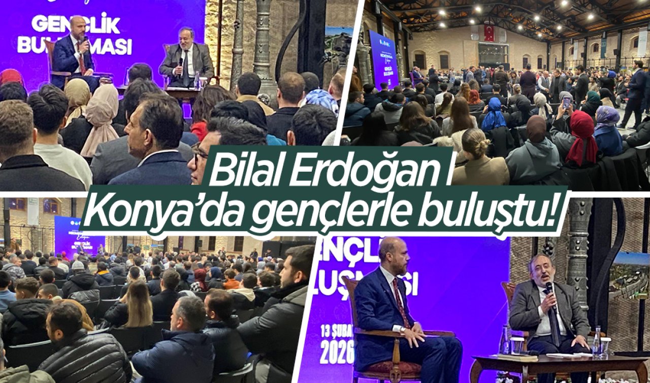 Bilal Erdoğan Konya’da gençlerle buluştu! 