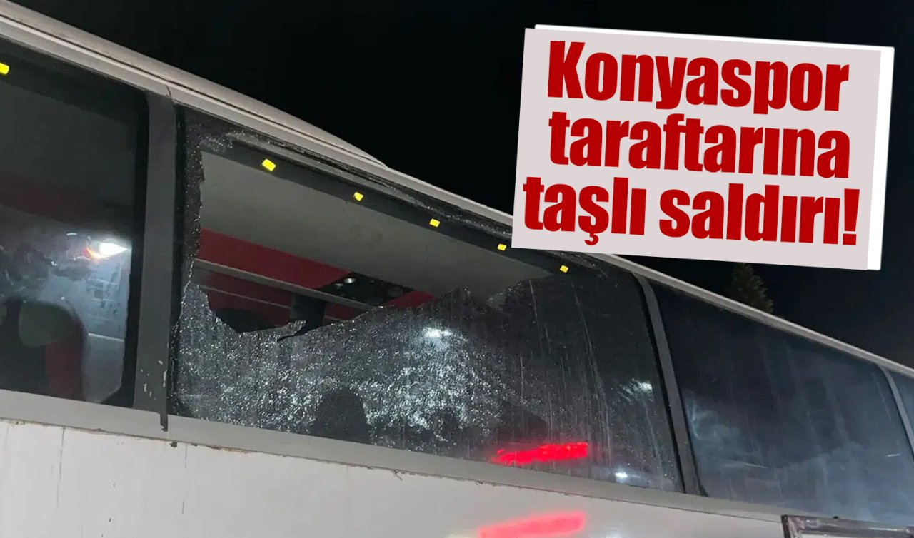 Konyaspor taraftarına taşlı saldırı! 