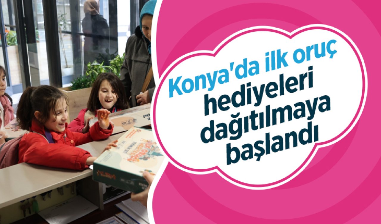 Konya’da ilk oruç hediyeleri dağıtılmaya başlandı 