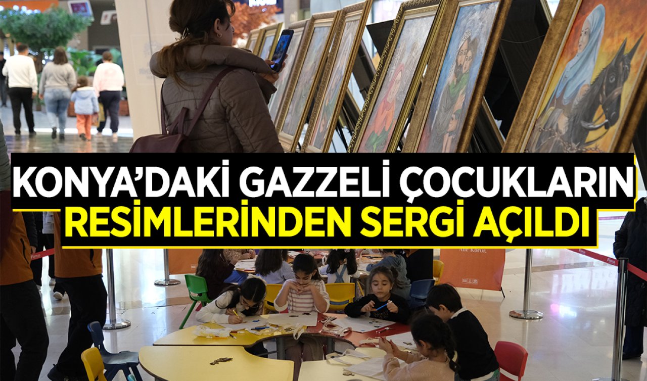 Konya Büyükşehir Konya’daki Gazzeli çocukların resimlerinden sergi açtı