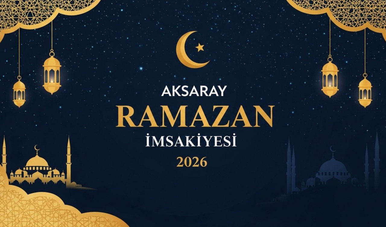 Aksaray Ramazan İmsakiyesi 2026: Aksaray’da ilk sahur ve ilk oruç ne zaman, saat kaçta?