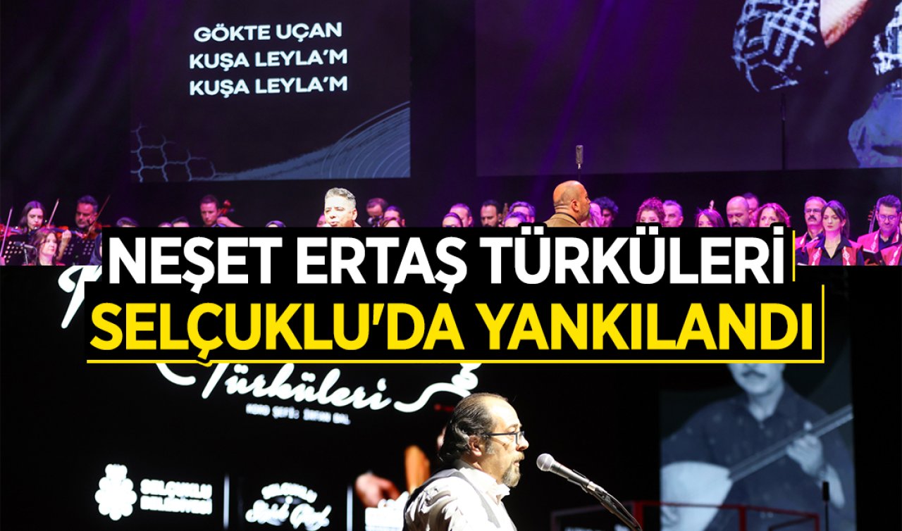 Neşet Ertaş türküleri Selçuklu’da yankılandı