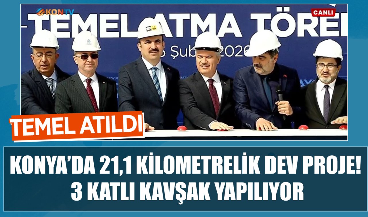 Konya’da 21,1 kilometrelik dev proje! 3 katlı kavşak yapılıyor