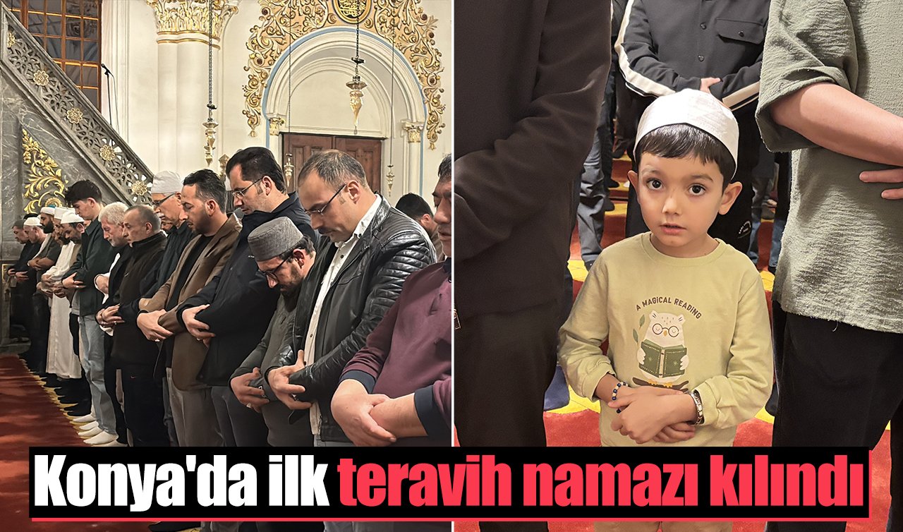 Konya’da ilk teravih namazı kılındı
