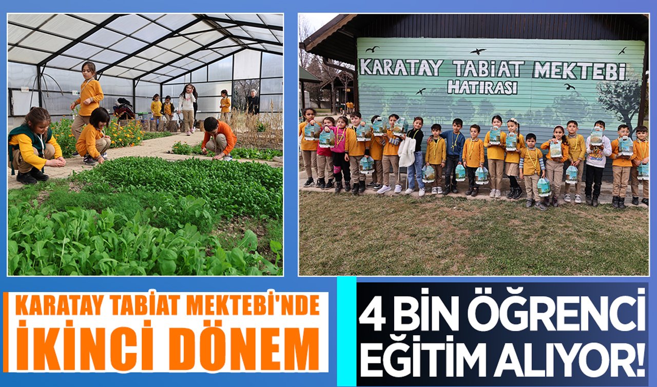 Karatay Tabiat Mektebi’nde ikinci dönem: 4 bin öğrenci eğitim alıyor!