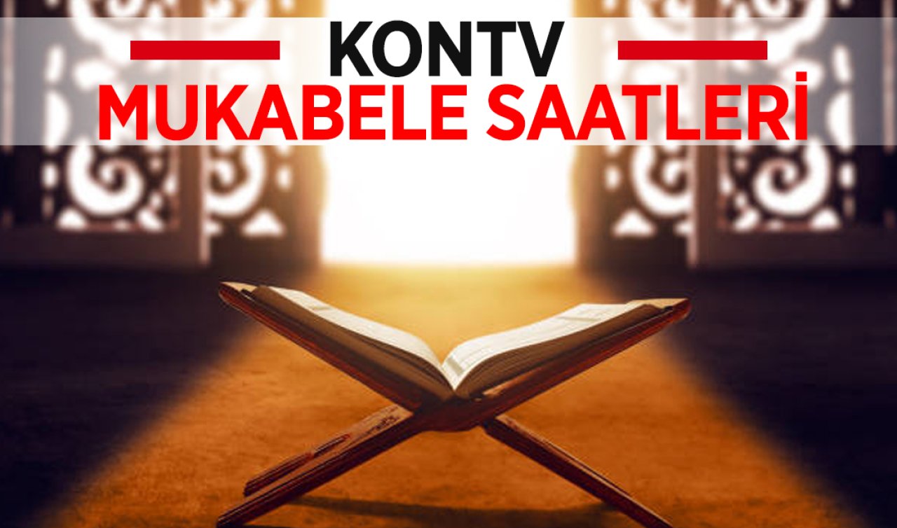 KONTV MUKABELE SAATLERİ! 2026 Ramazan Ayı KONTV’de mukabele kaçta yayınlanacak?