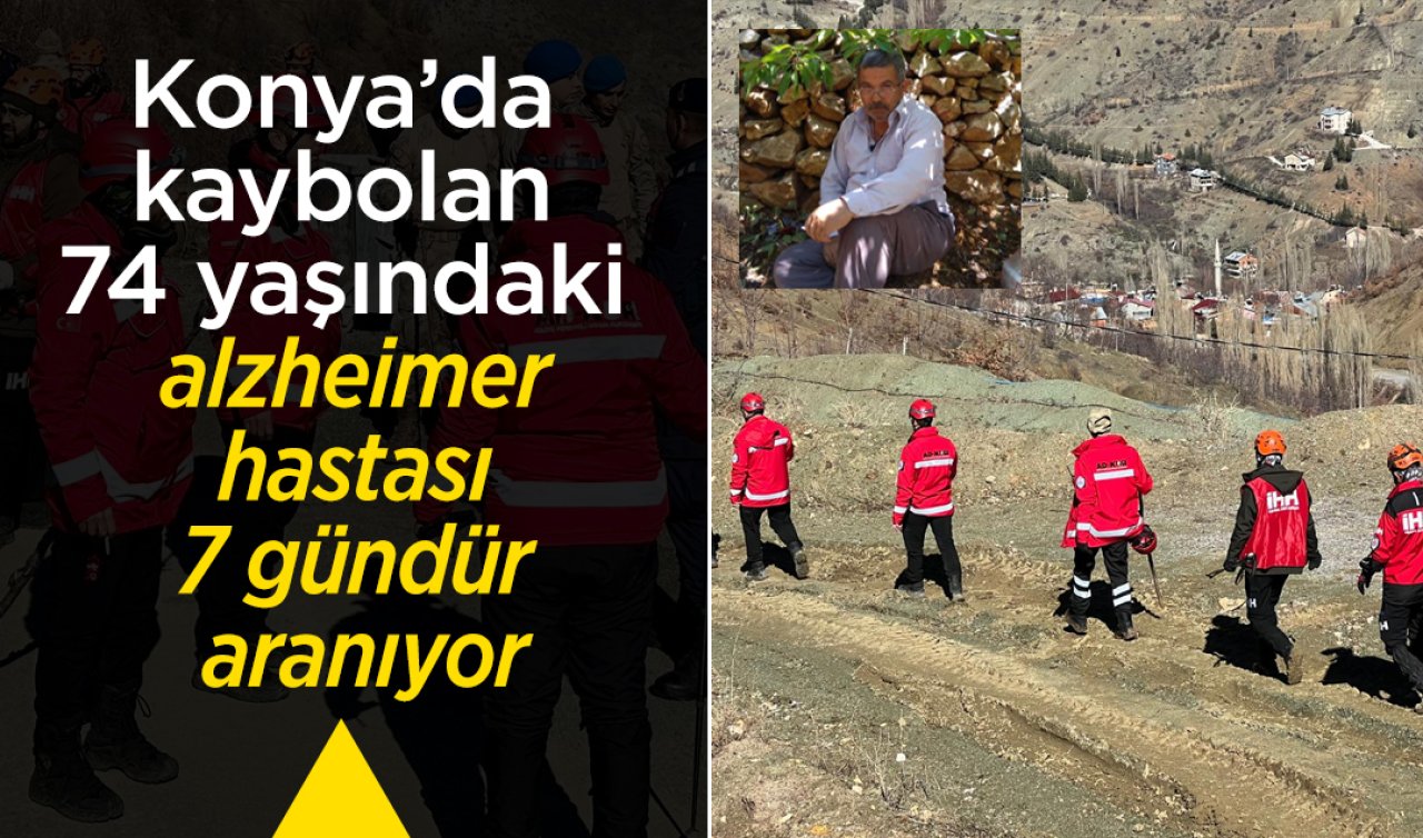 Konya’da kaybolan 74 yaşındaki alzheimer hastası 7 gündür aranıyor