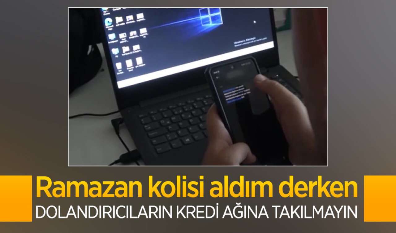 Ramazan kolisi aldım derken dolandırıcıların kredi ağına takılmayın