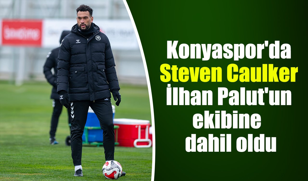 Konyaspor’da Steven Caulker İlhan Palut’un ekibine dahil oldu