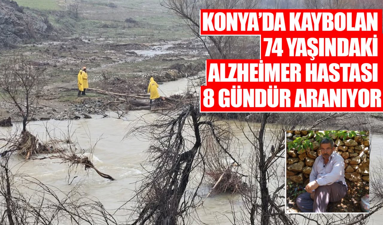 Konya’da kaybolan 74 yaşındaki alzheimer hastası 8 gündür aranıyor