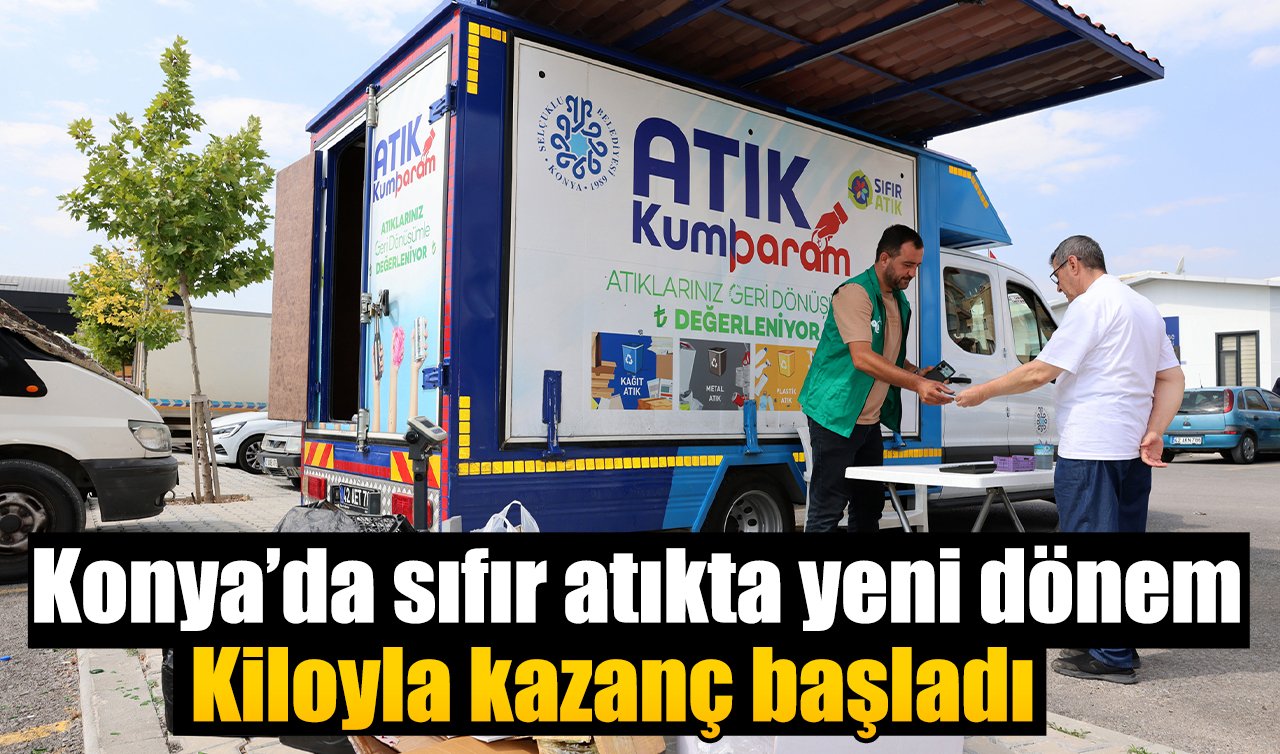 Konya’da sıfır atıkta yeni dönem: Kiloyla kazanç başladı