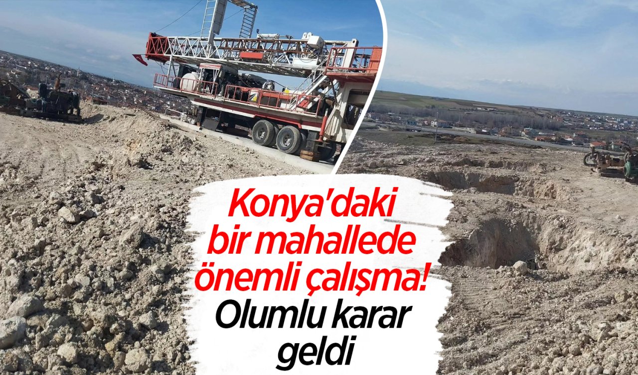 Konya’daki bir mahallede önemli çalışma! Olumlu karar geldi