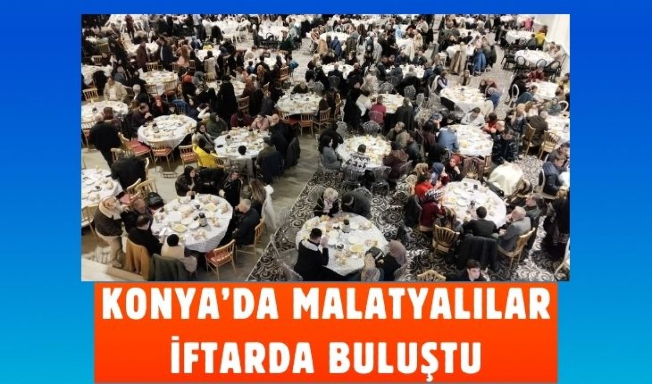 Konya’da Malatyalılar iftarda buluştu