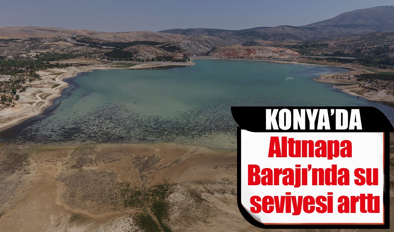 Konya’da Altınapa Barajı’nda su seviyesi arttı