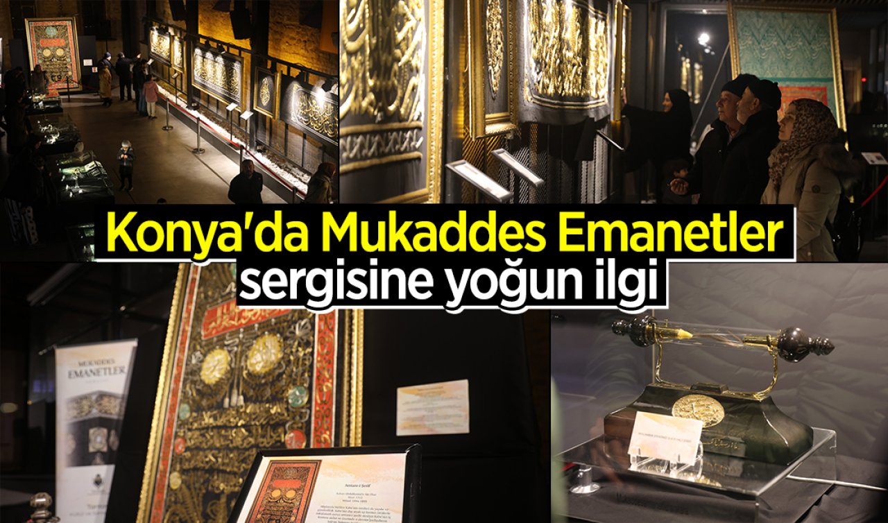 Konya’da Mukaddes Emanetler sergisine yoğun ilgi