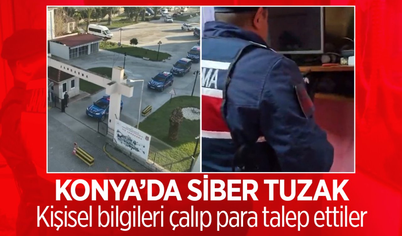 Konya’da siber tuzak: Kişisel bilgileri çalıp para talep ettiler