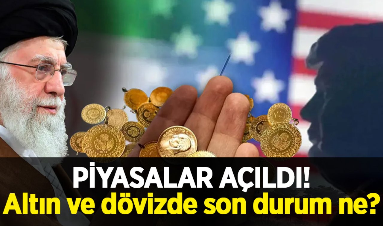 Piyasalar açıldı! İran’a saldırılar altın ve döviz piyasasını artırdı: İşte rakamlar 