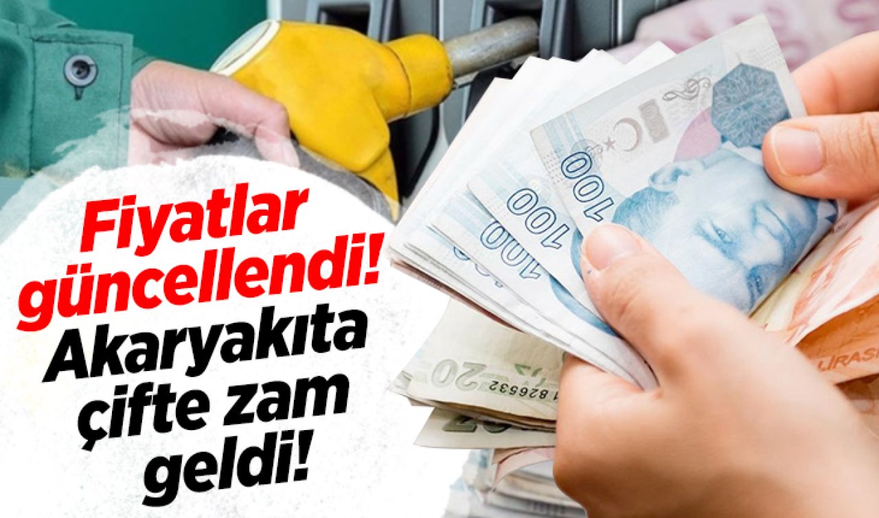 Akaryakıtta çifte zam! 