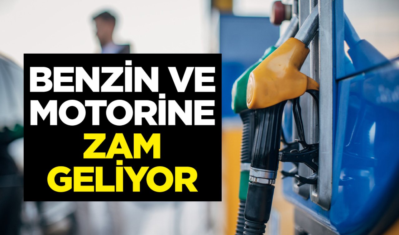 Tarih kesinleşti! Benzin ve motorine zam geliyor