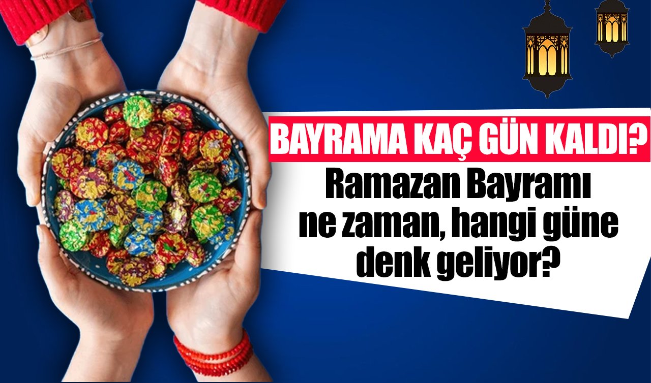 Ramazan Bayramı ne zaman, hangi güne denk geliyor? Bayram tatili kaç gün? Diyanet Ramazan Bayramı takvimi
