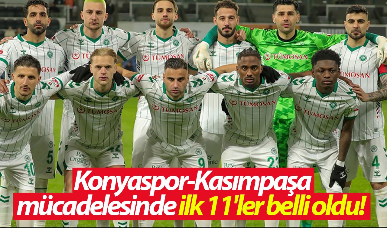 Konyaspor-Kasımpaşa mücadelesinde ilk 11’ler belli oldu!  