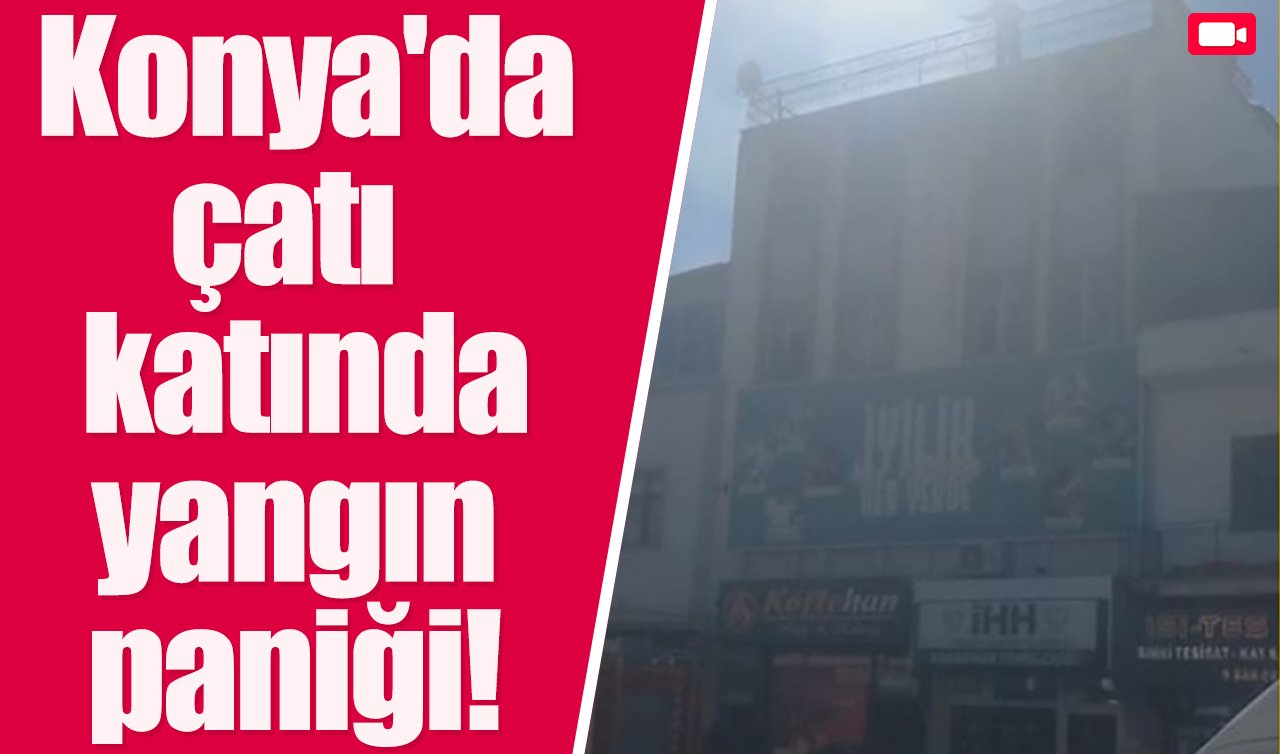 Konya’da çatı katında yangın paniği!