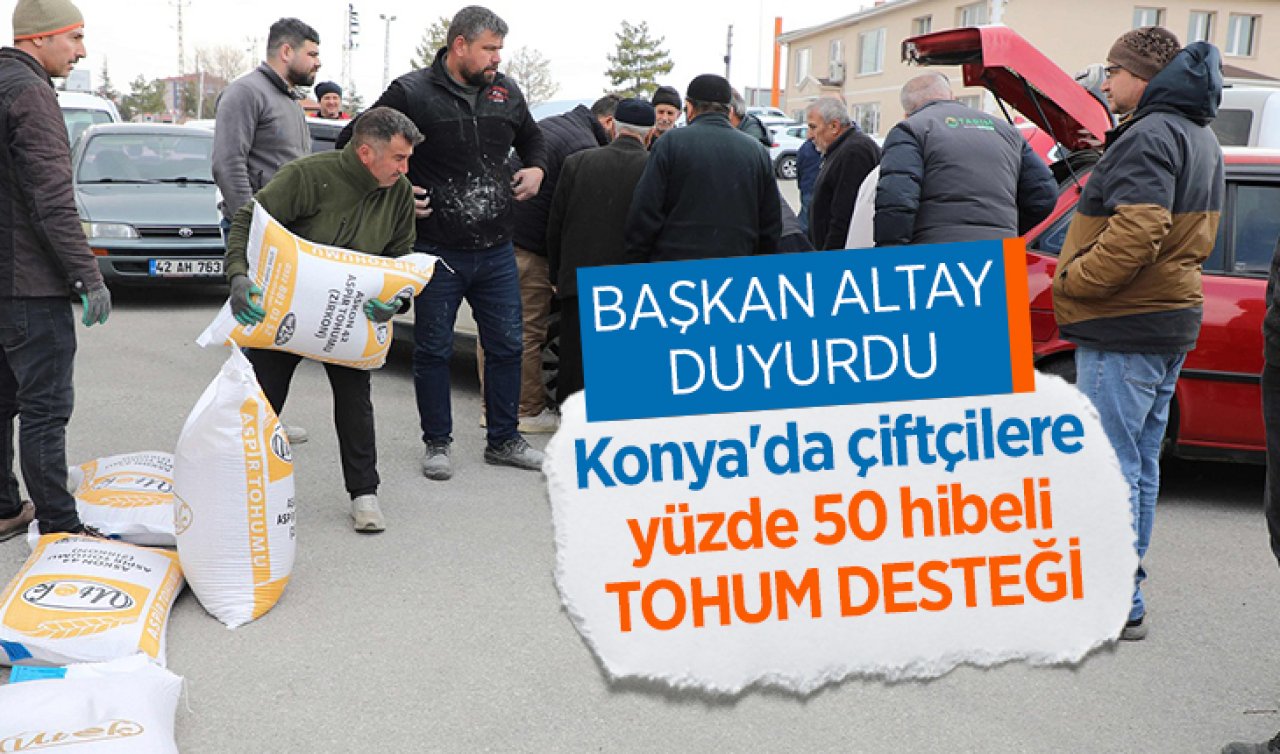 Başkan Altay duyurdu! Konya’da çiftçilere yüzde 50 hibeli tohum desteği