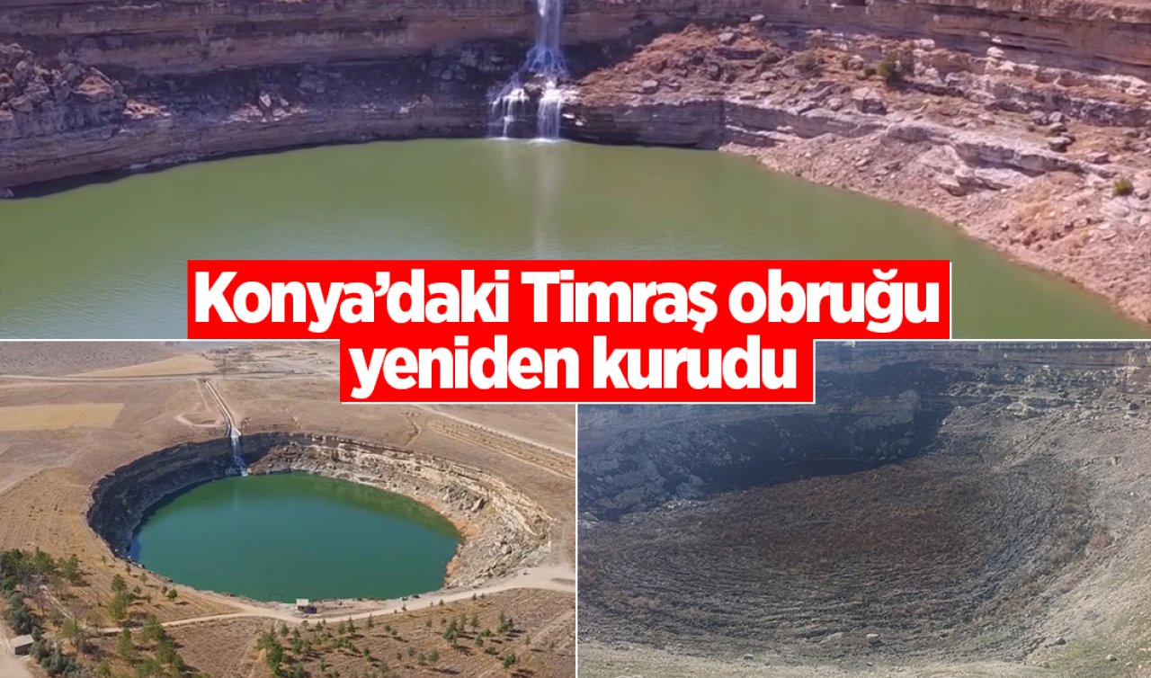 Konya’daki Timraş obruğu yeniden kurudu: Verilen su yeni obruğa akıp kayboldu