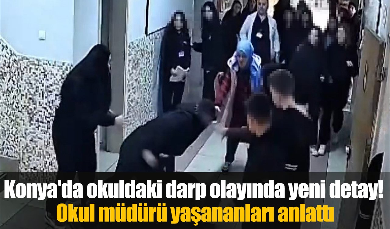 Konya’da okuldaki darp olayında yeni detay! Okul müdürü yaşananları anlattı
