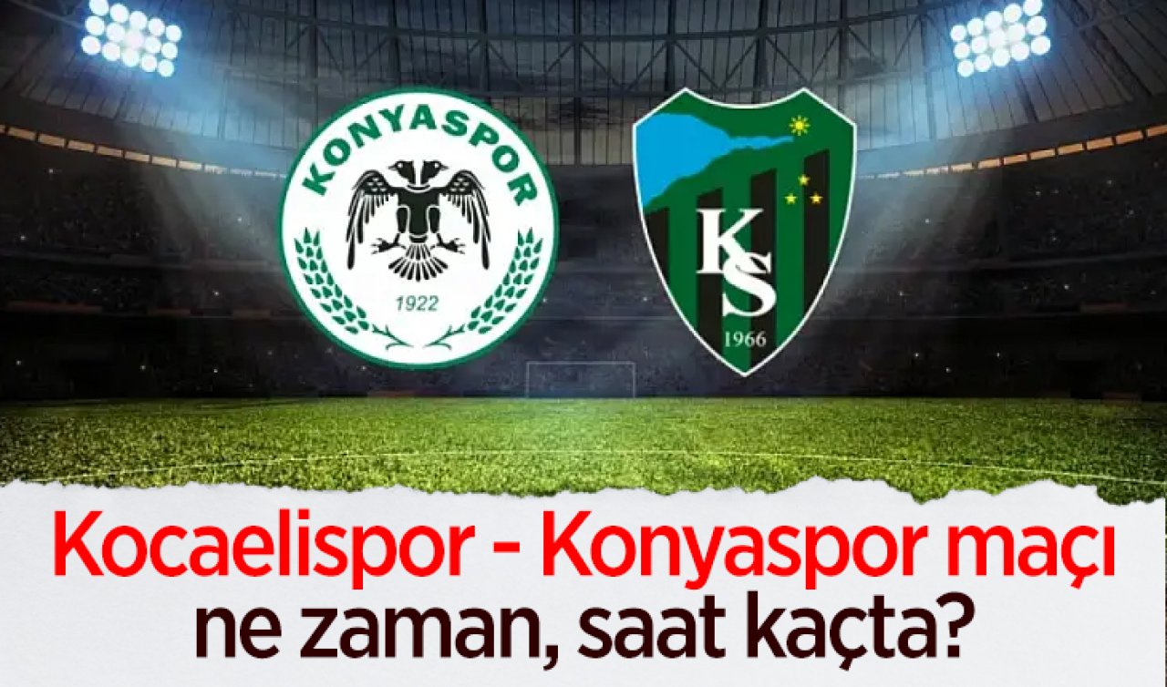 Kocaelispor - Konyaspor  maçı ne zaman, saat kaçta?