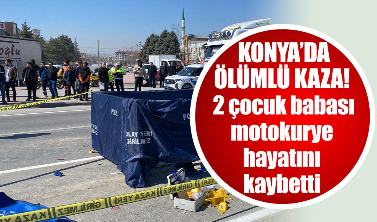 Konya’da ölümlü kaza! Motokurye hayatını kaybetti 