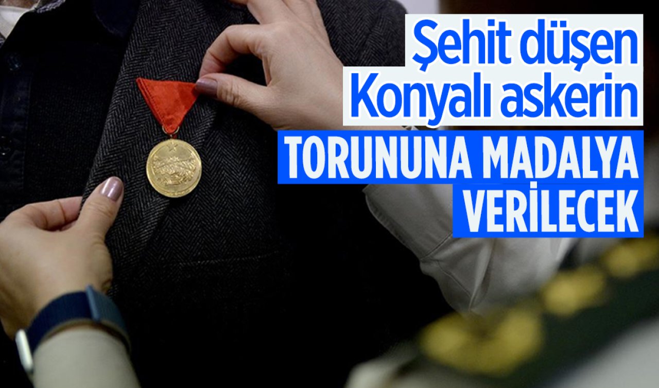 Şehit düşen Konyalı askerin torununa madalya verilecek