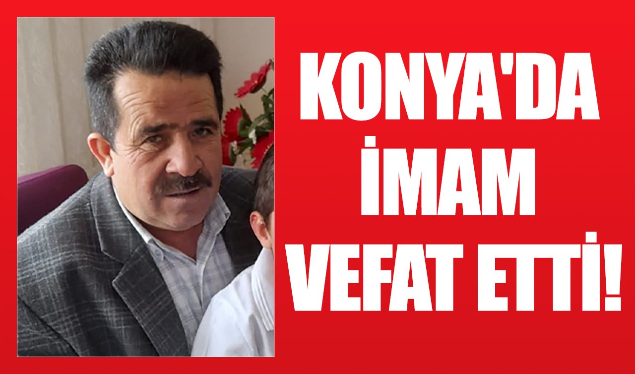 Konya’da imam vefat etti!