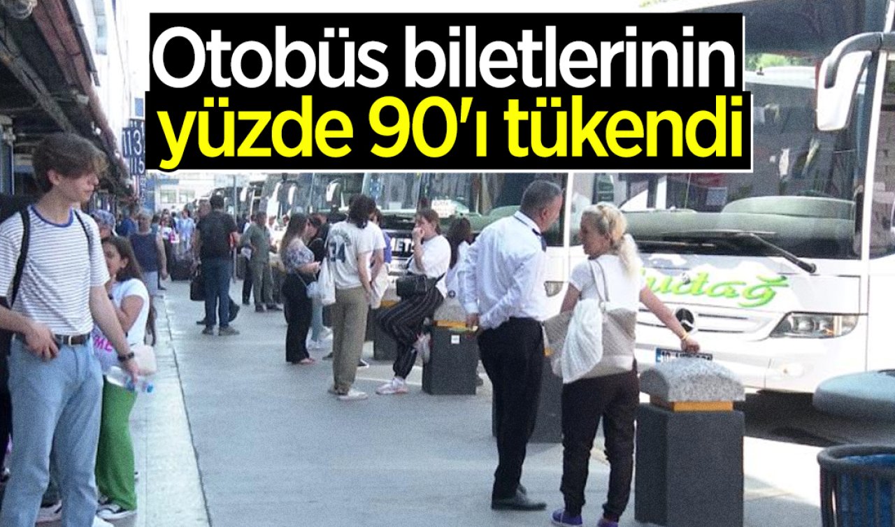 Ramazan Bayramı öncesi otobüs biletlerinin yüzde 90’ı tükendi