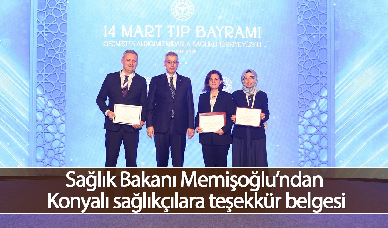 Sağlık Bakanı Memişoğlu’ndan Konyalı sağlıkçılara teşekkür belgesi