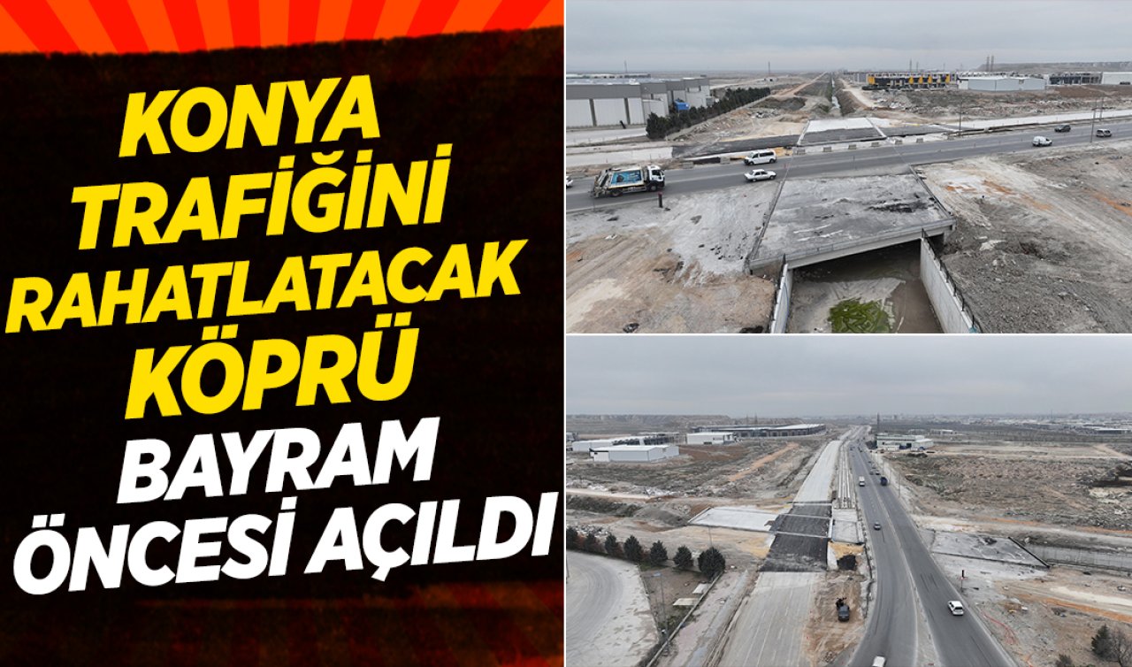Başkan Altay duyurdu! Konya trafiğini rahatlatacak köprü açıldı