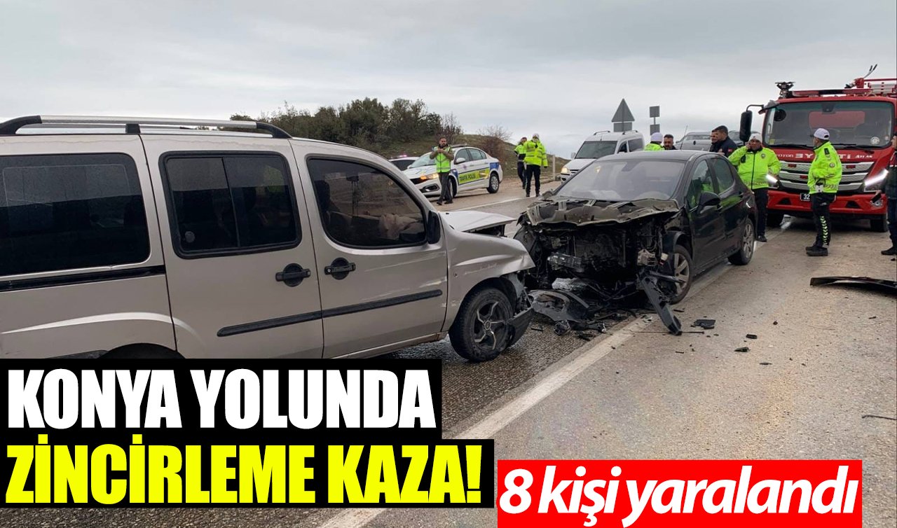 Konya yolunda zincirleme kaza! 8 kişi yaralandı