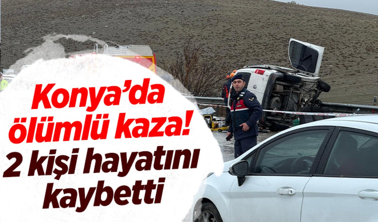 Konya’da ölümlü kaza! 2 kişi hayatını kaybetti 