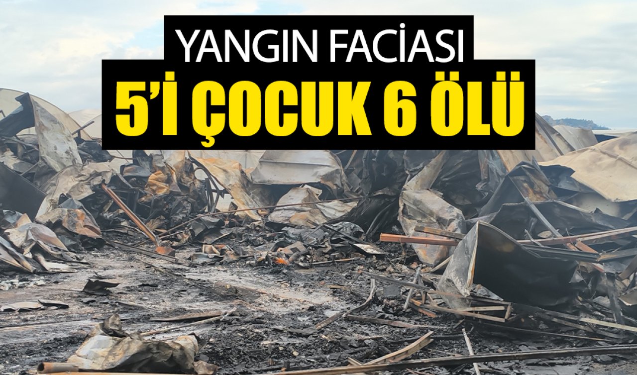 Yangın faciası: 5’i çocuk, 6 ölü