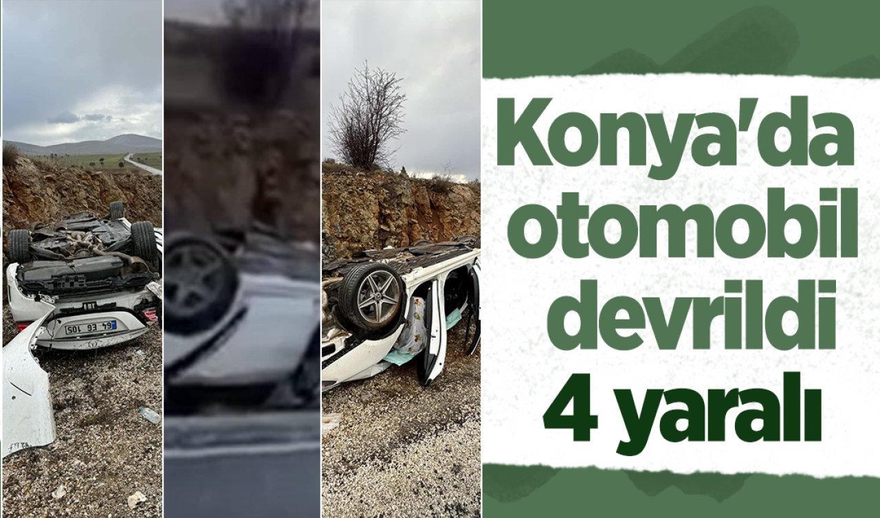 Konya’da otomobil devrildi: 4 yaralı