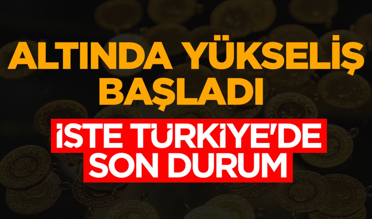 ALTIN FİYATLARINDA SON DURUM | Altın fiyatları yükseliyor mu? 25 Mart gram altın ne kadar? 
