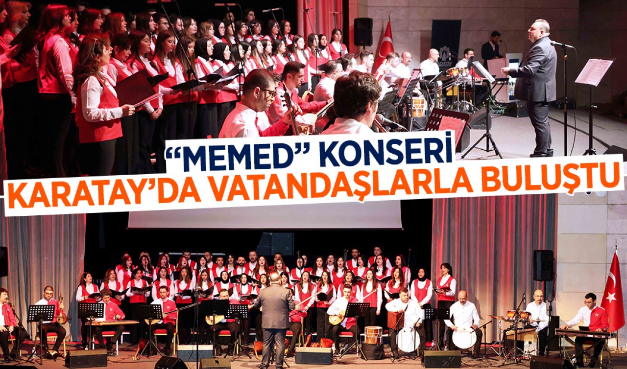 “Memed’’ konseri Karatay’da vatandaşlarla buluştu