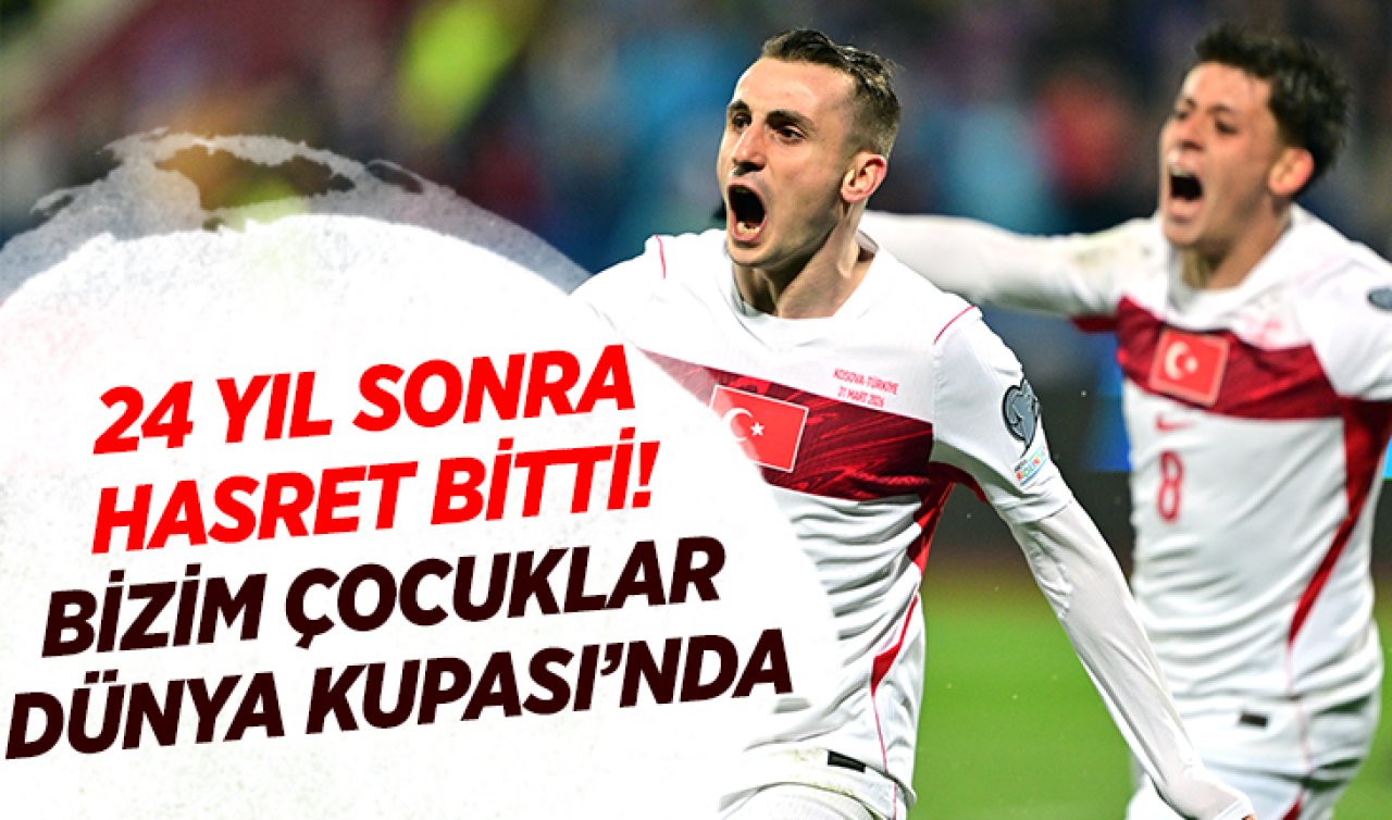 24 yıllık hasret bitti: Bizim çocuklar Dünya Kupası’nda