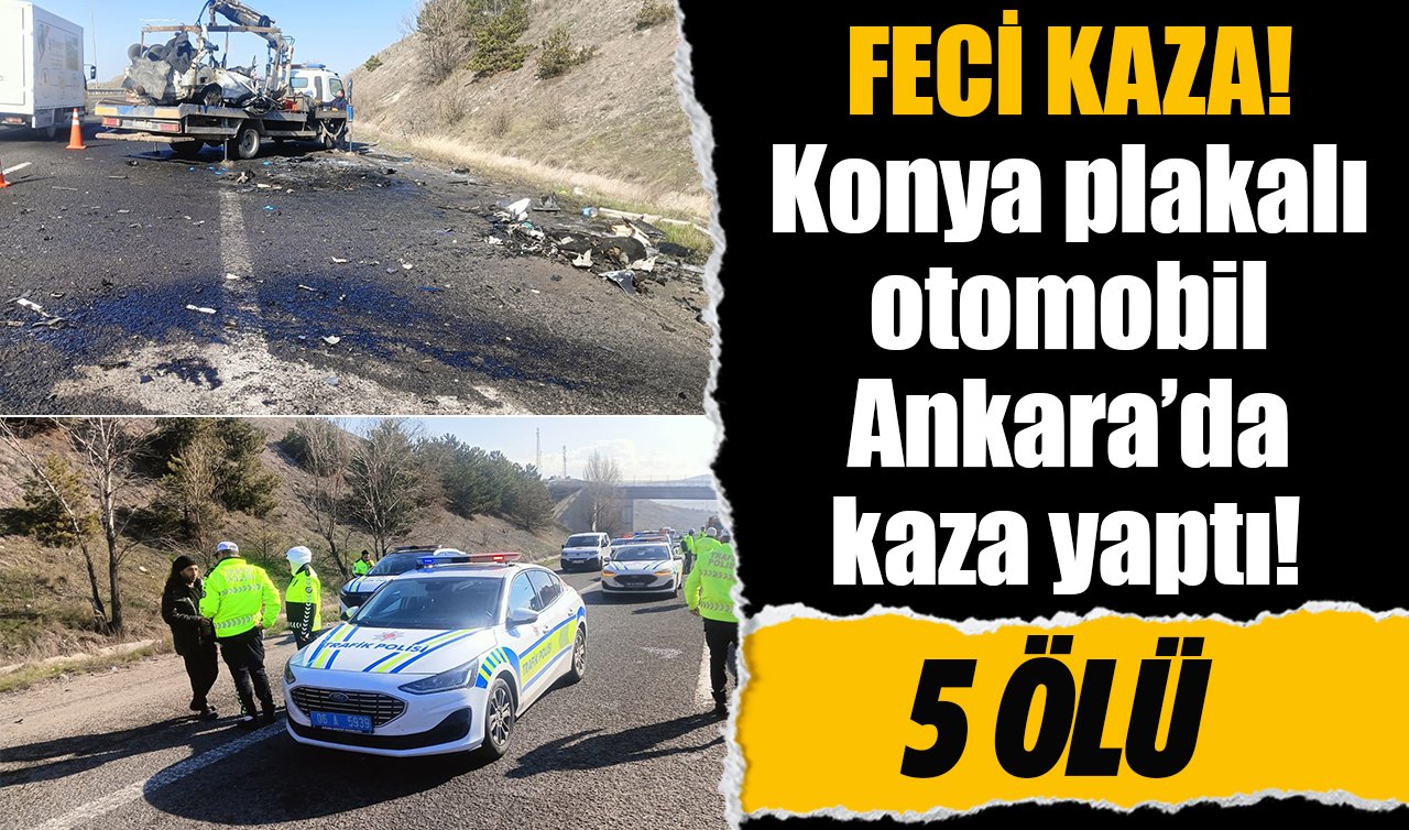 Feci kaza! Konya plakalı otomobil Ankara’da kaza yaptı! 5 ölü