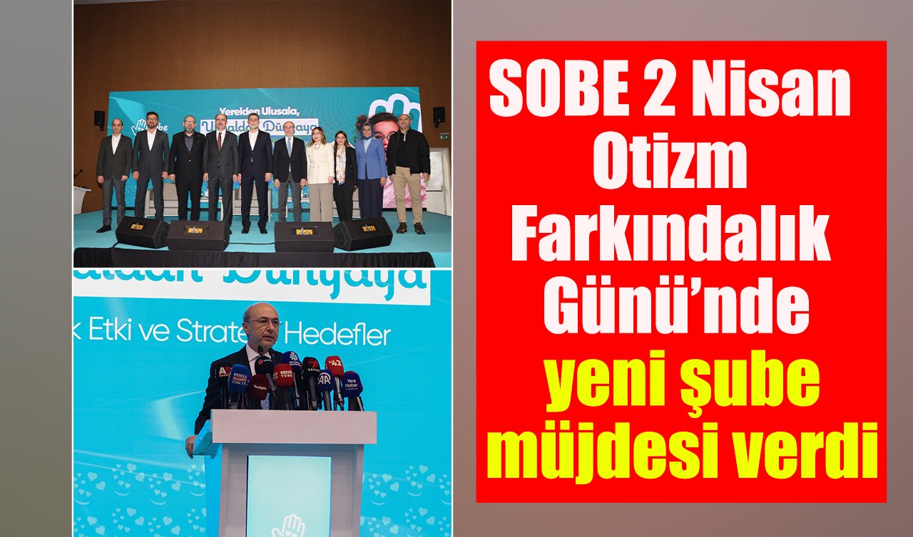 SOBE 2 Nisan Otizm Farkındalık Günü’nde yeni şube müjdesi verdi