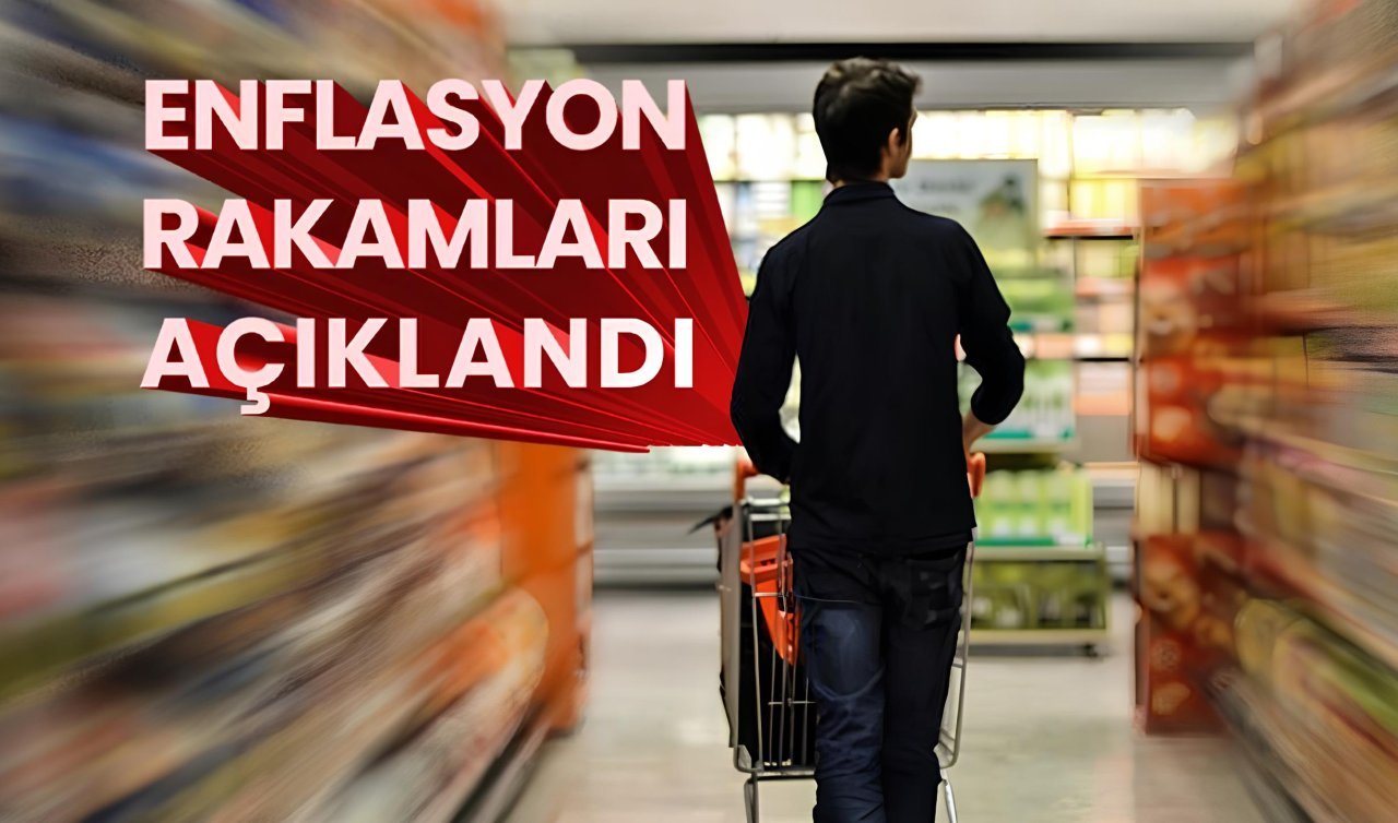 Enflasyon rakamları açıklandı 